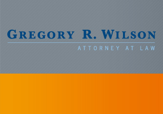 Gregory R. Wilson - Attorney At Law
